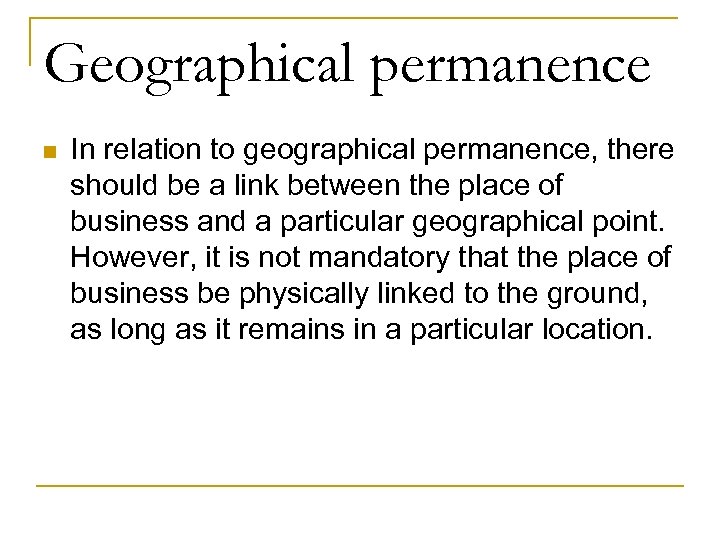 Geographical permanence n In relation to geographical permanence, there should be a link between