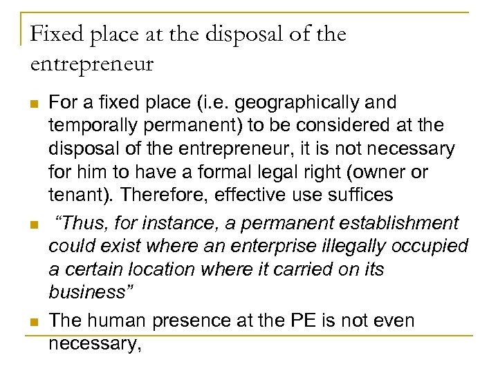 Fixed place at the disposal of the entrepreneur n n n For a fixed