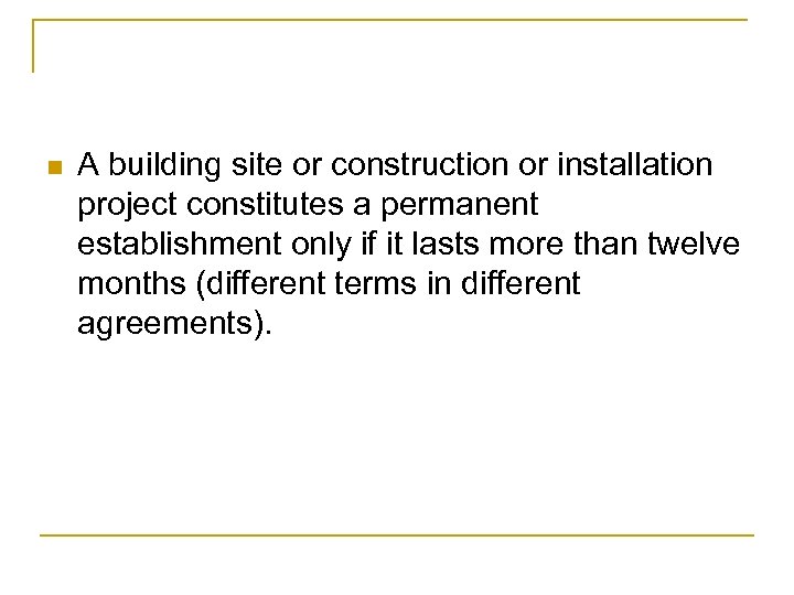 n A building site or construction or installation project constitutes a permanent establishment only