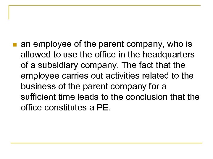 n an employee of the parent company, who is allowed to use the office