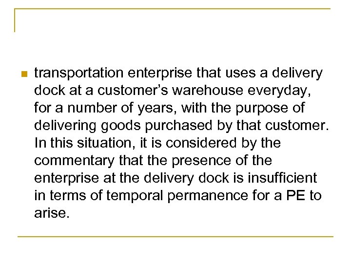 n transportation enterprise that uses a delivery dock at a customer’s warehouse everyday, for