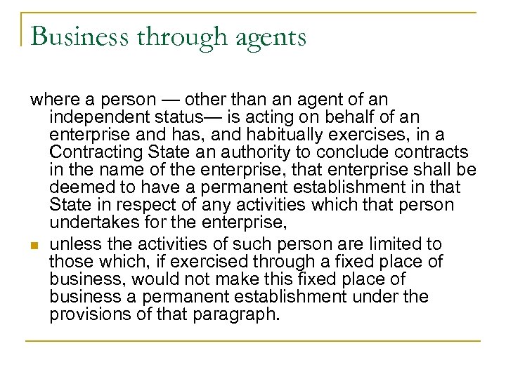 Business through agents where a person — other than an agent of an independent