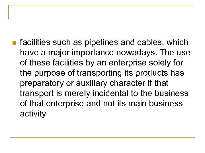 n facilities such as pipelines and cables, which have a major importance nowadays. The