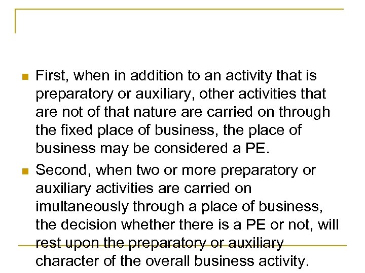 n n First, when in addition to an activity that is preparatory or auxiliary,