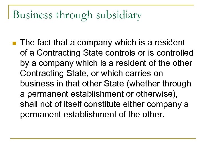 Business through subsidiary n The fact that a company which is a resident of