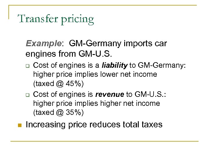 Transfer pricing Example: GM-Germany imports car engines from GM-U. S. q q n Cost