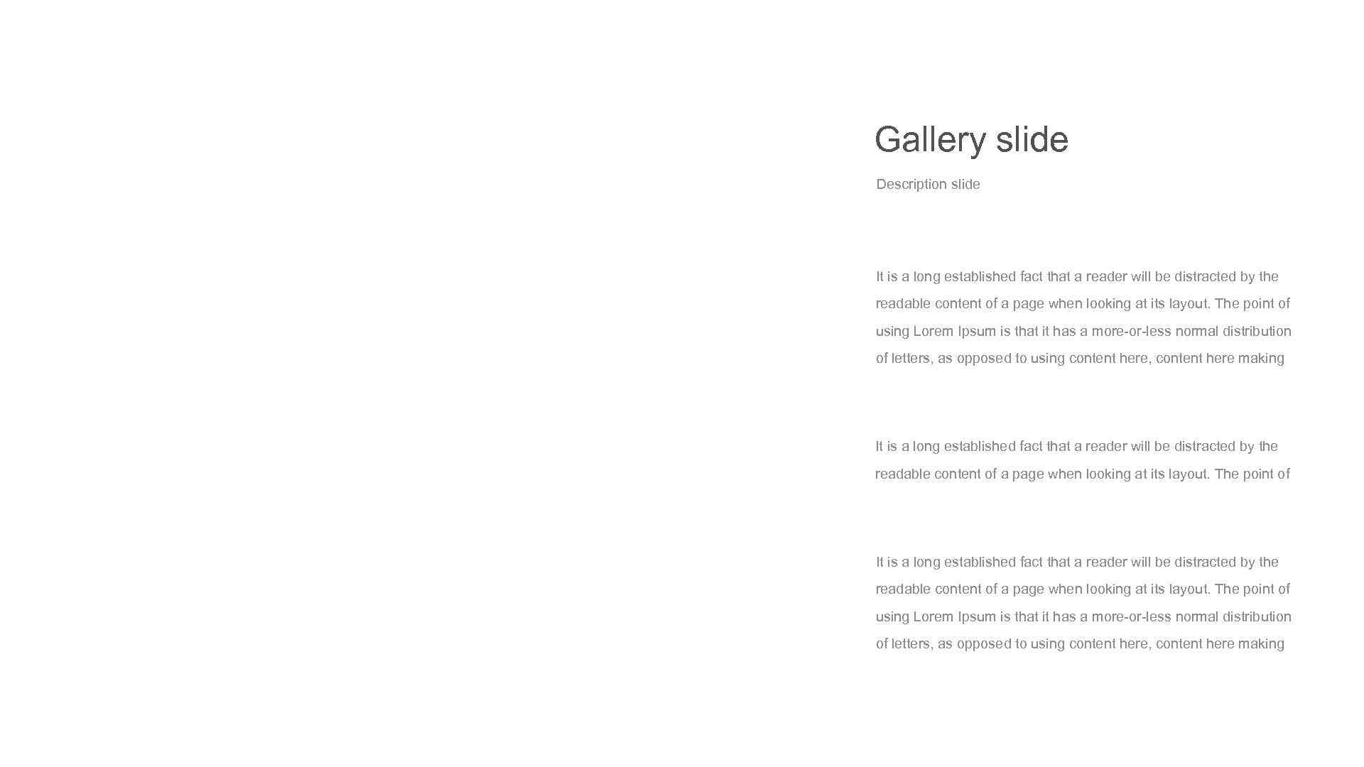 Gallery slide Description slide It is a long established fact that a reader will