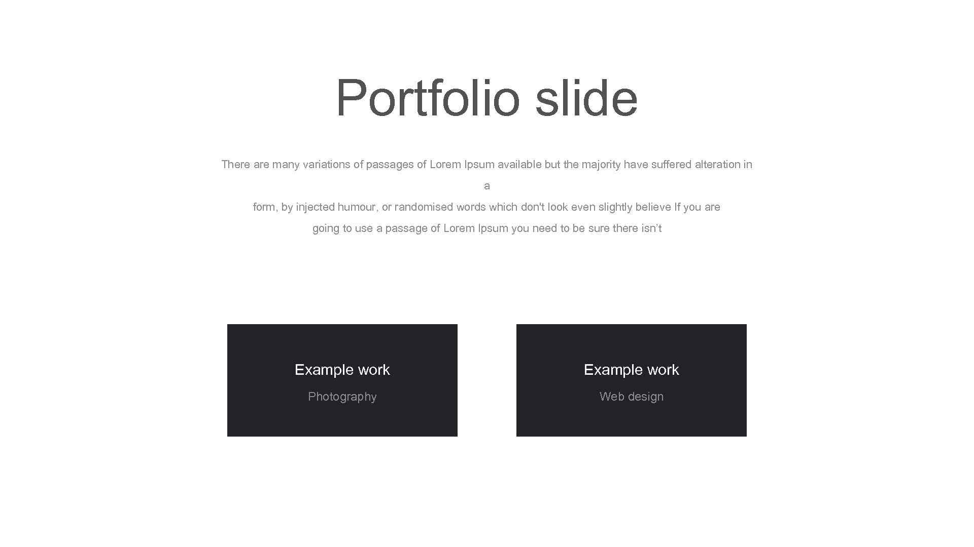 Portfolio slide There are many variations of passages of Lorem Ipsum available but the