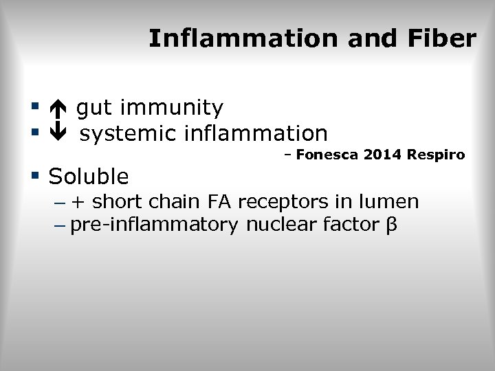 Inflammation and Fiber § gut immunity § systemic inflammation § Soluble – Fonesca 2014