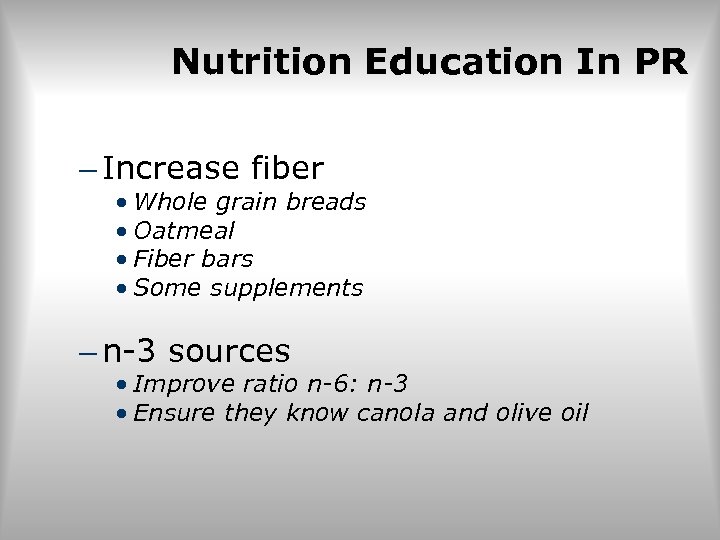 Nutrition Education In PR – Increase fiber • Whole grain breads • Oatmeal •