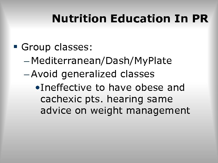 Nutrition Education In PR § Group classes: – Mediterranean/Dash/My. Plate – Avoid generalized classes