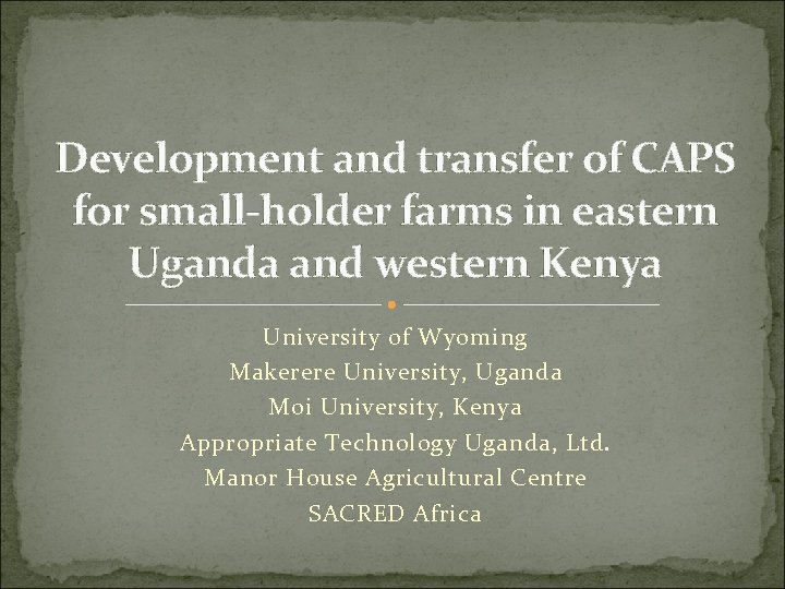 Development and transfer of CAPS for small-holder farms in eastern Uganda and western Kenya