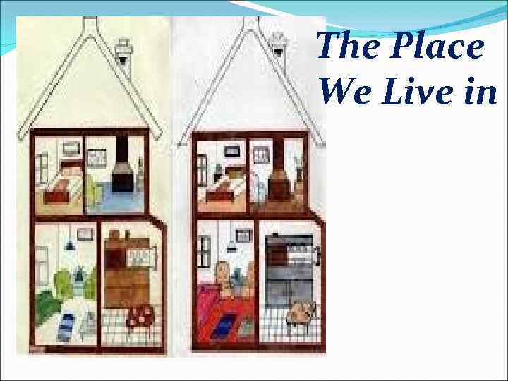 The Place We Live in 