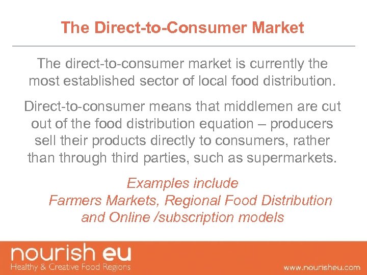 The Direct-to-Consumer Market The direct-to-consumer market is currently the most established sector of local