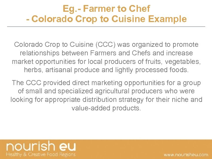 Eg. - Farmer to Chef - Colorado Crop to Cuisine Example Colorado Crop to