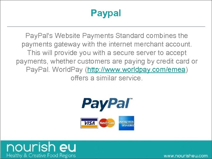 Paypal Pay. Pal's Website Payments Standard combines the payments gateway with the internet merchant