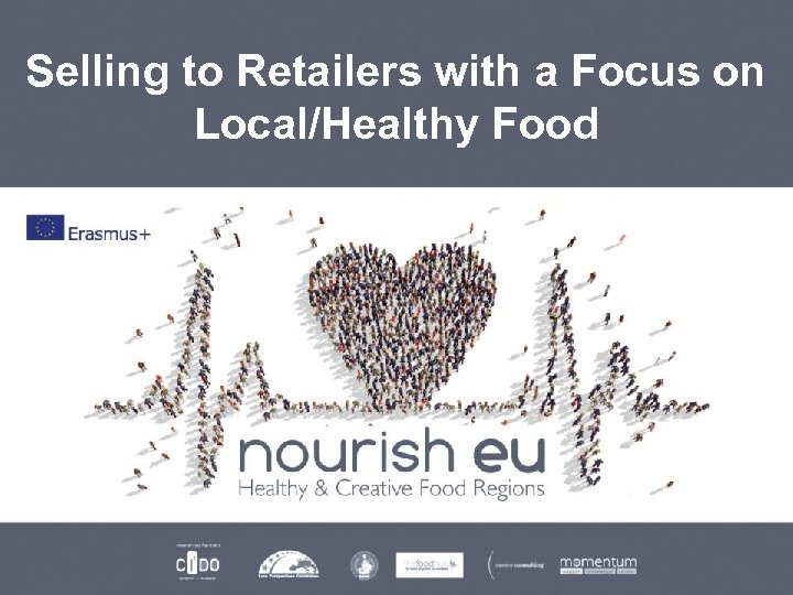 Selling to Retailers with a Focus on Local/Healthy Food 