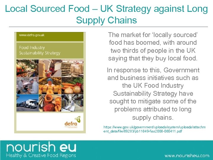 Local Sourced Food – UK Strategy against Long Supply Chains The market for ‘locally