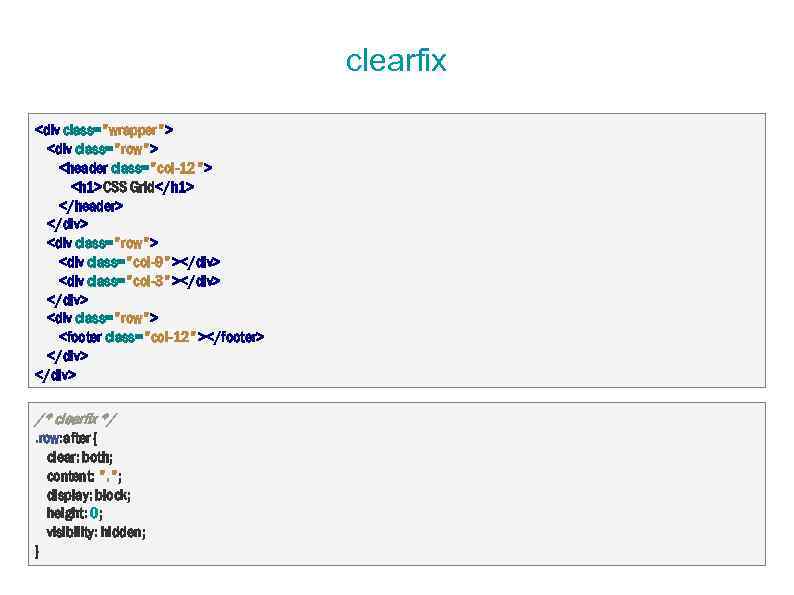 clearfix <div class="wrapper"> <div class="row"> <header class="col-12"> <h 1>CSS Grid</h 1> </header> </div> <div