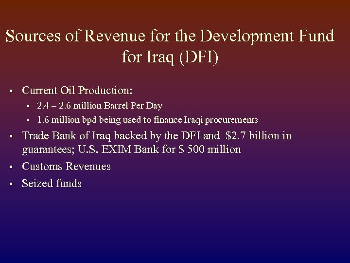 Sources of Revenue for the Development Fund for Iraq (DFI) § Current Oil Production: