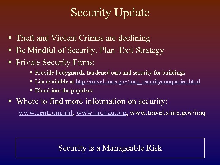 Security Update § Theft and Violent Crimes are declining § Be Mindful of Security.