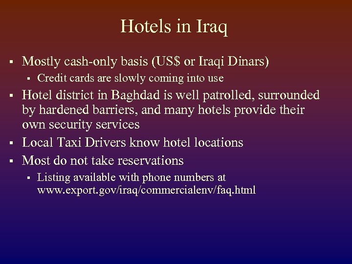 Hotels in Iraq § Mostly cash-only basis (US$ or Iraqi Dinars) § § Credit