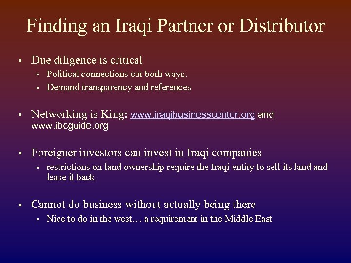 Finding an Iraqi Partner or Distributor § Due diligence is critical § § Political