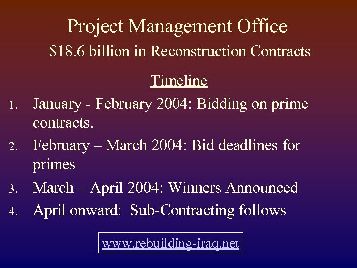 Project Management Office $18. 6 billion in Reconstruction Contracts 1. 2. 3. 4. Timeline