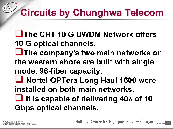 Circuits by Chunghwa Telecom q. The CHT 10 G DWDM Network offers 10 G