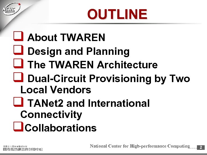 OUTLINE q About TWAREN q Design and Planning q The TWAREN Architecture q Dual-Circuit
