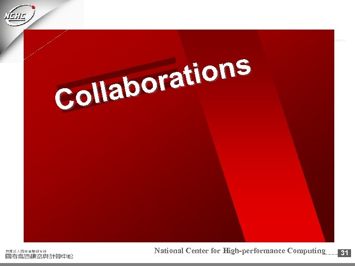 ons ati bor olla C National Center for High-performance Computing 31 