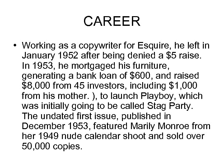 CAREER • Working as a copywriter for Esquire, he left in January 1952 after