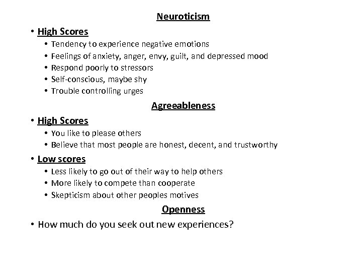 Neuroticism • High Scores • • • Tendency to experience negative emotions Feelings of