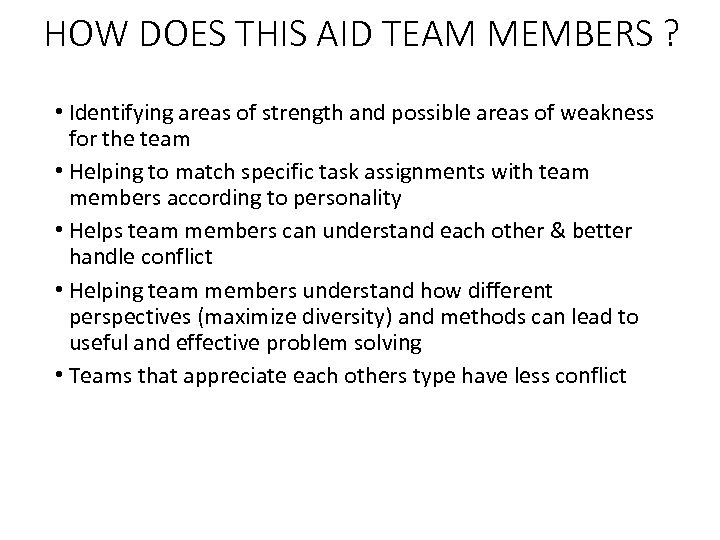 HOW DOES THIS AID TEAM MEMBERS ? • Identifying areas of strength and possible