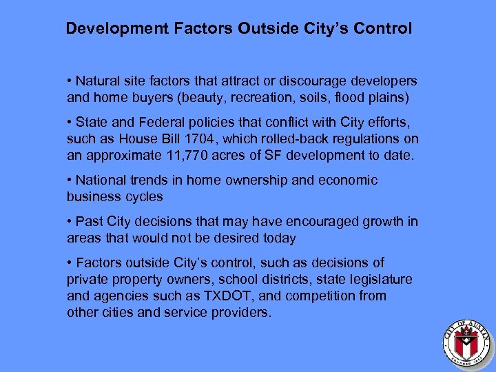 Development Factors Outside City’s Control • Natural site factors that attract or discourage developers