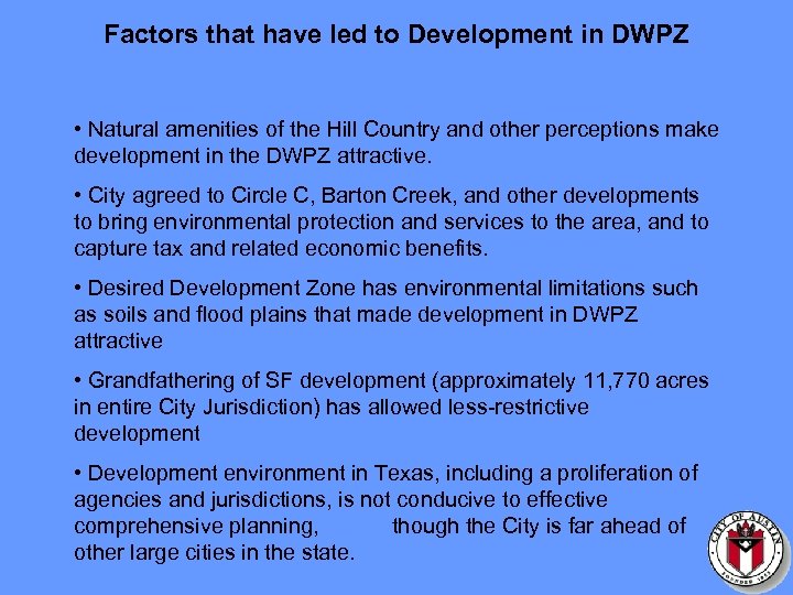 Factors that have led to Development in DWPZ • Natural amenities of the Hill
