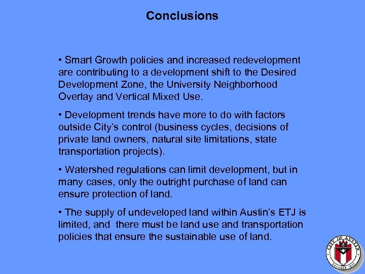 Conclusions • Smart Growth policies and increased redevelopment are contributing to a development shift