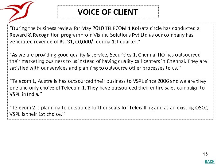 VOICE OF CLIENT “During the business review for May 2010 TELECOM 1 Kolkata circle