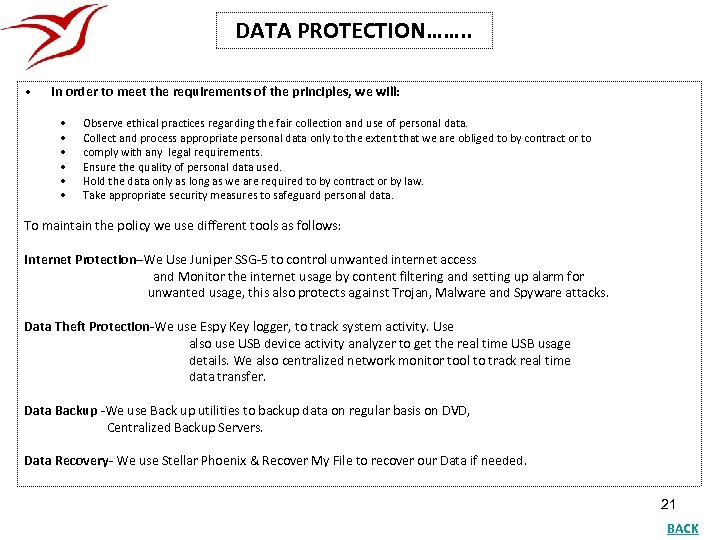 DATA PROTECTION……. . • In order to meet the requirements of the principles, we