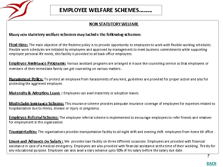 EMPLOYEE WELFARE SCHEMES……… NON STATUTORY WELFARE Many non statutory welfare schemes may include the