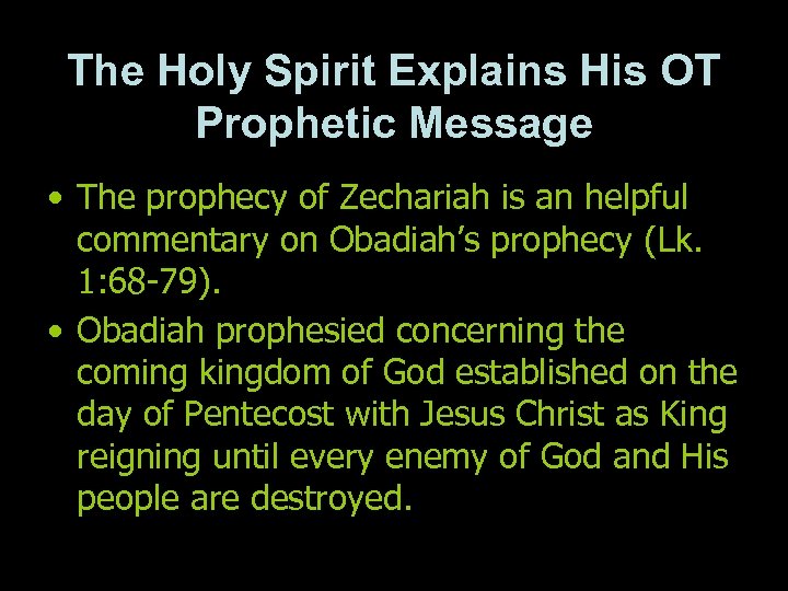 The Holy Spirit Explains His OT Prophetic Message • The prophecy of Zechariah is