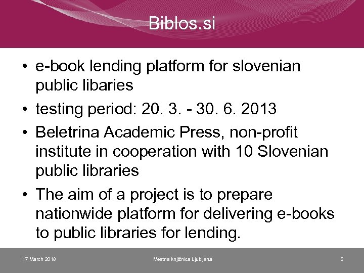 Biblos. si • e-book lending platform for slovenian public libaries • testing period: 20.