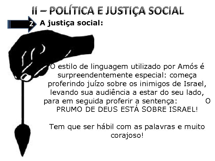 II – POLÍTICA E JUSTIÇA SOCIAL 2 A justiça social: O estilo de linguagem