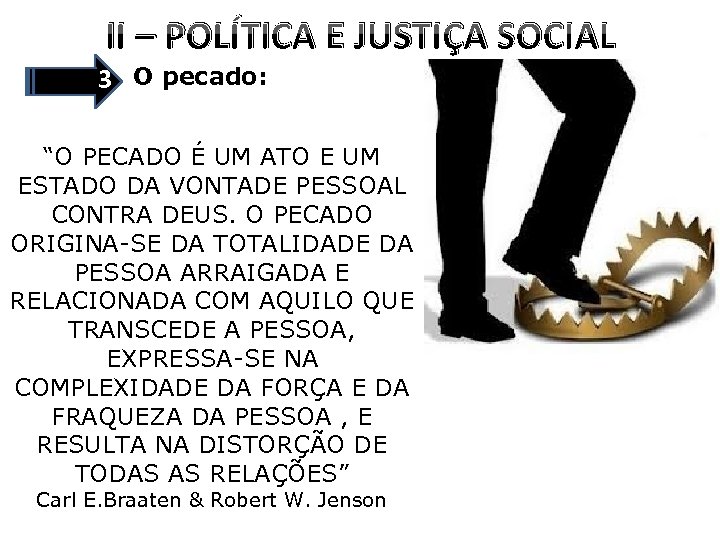 II – POLÍTICA E JUSTIÇA SOCIAL 3 O pecado: “O PECADO É UM ATO