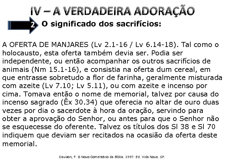 IV – A VERDADEIRA ADORAÇÃO 2 O significado dos sacrifícios: A OFERTA DE MANJARES