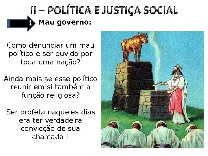 II – POLÍTICA E JUSTIÇA SOCIAL 1 Mau governo: Como denunciar um mau político