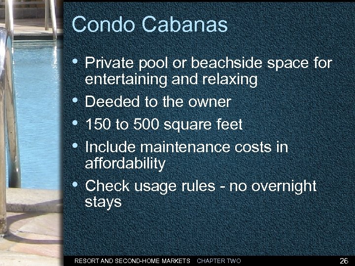 Condo Cabanas • Private pool or beachside space for • • entertaining and relaxing