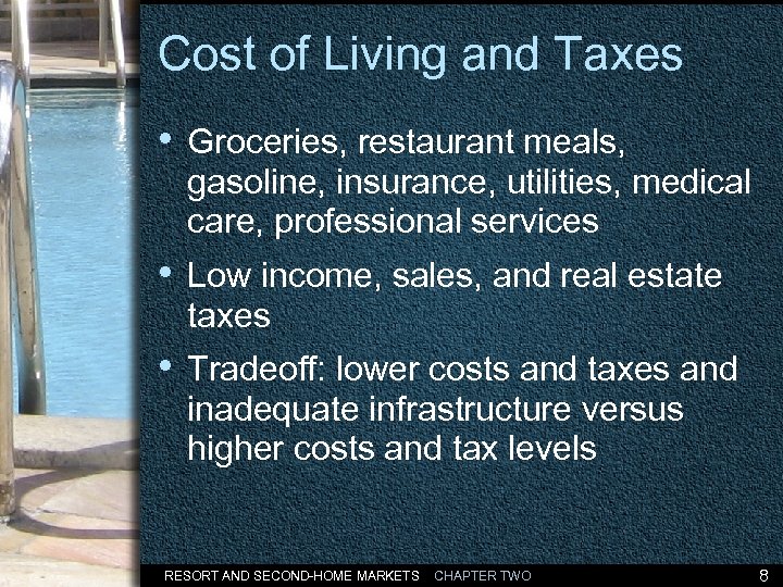 Cost of Living and Taxes • Groceries, restaurant meals, gasoline, insurance, utilities, medical care,