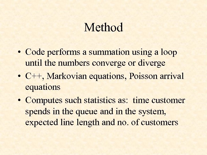 Method • Code performs a summation using a loop until the numbers converge or