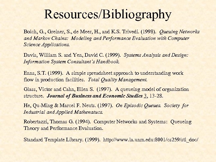 Resources/Bibliography Bolch, G. , Greiner, S. , de Meer, H. , and K. S.